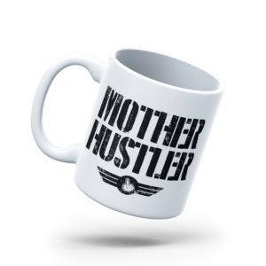 Mother Hustler 11oz. Mug