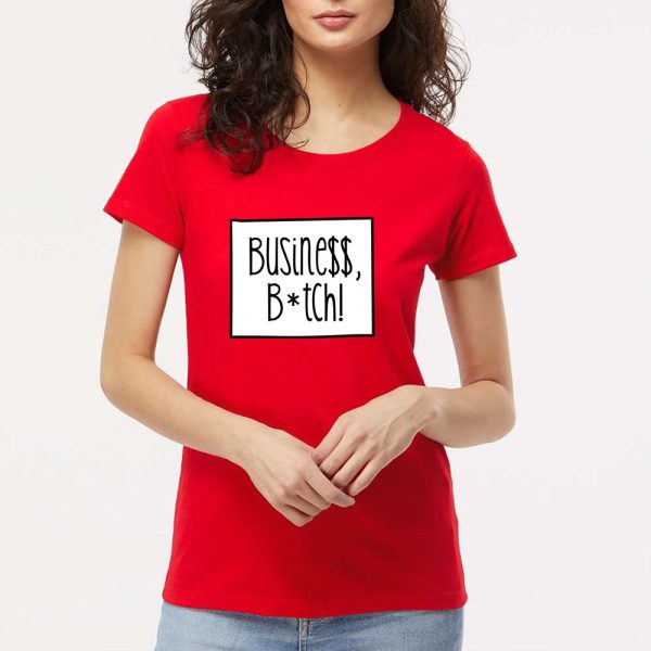 Business Bitch Women's T-Shirt