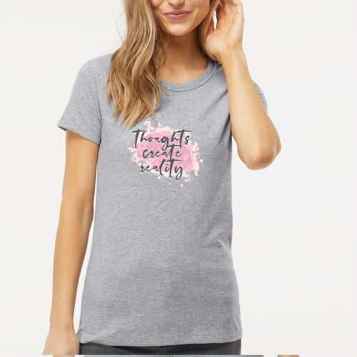 Thoughts Create Reality Women's Short Sleeve T-shirt Regular Fit