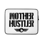 Mother Hustler Water Resistant Laptop Sleeve – 15 Inch