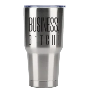 Busine$$ B*tch 30oz Insulated Vacuum Sealed Tumbler