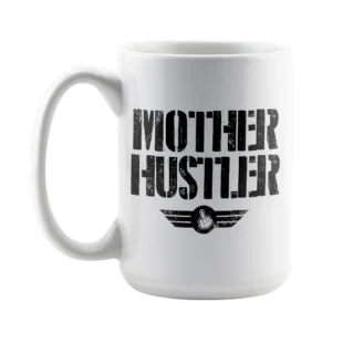Mother Hustler Mug 15oz White