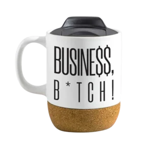 Busine$$, B*tch! 15oz Insulated Ceramic Cup Cork Bottom Mug - White