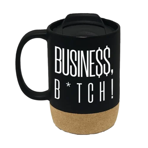 Busine$$, B*tch! 15oz Insulated Ceramic Cup Cork Bottom Mug - Black