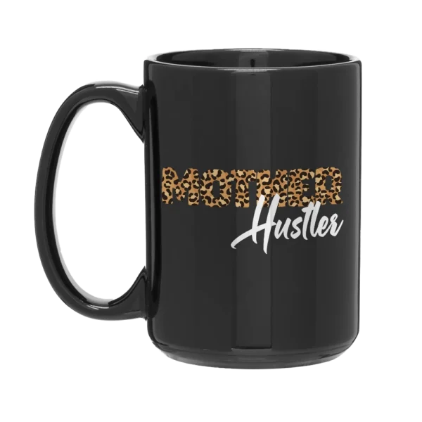Mother Hustler Special Edition Mug 15oz Black