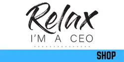 Relax, I'm a CEO