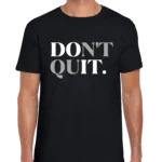 Don't Quit Men’s Unisex T-shirt