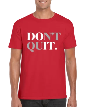 Don't Quit Men’s Unisex T-shirt