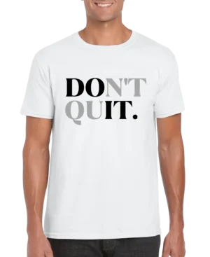 Don't Quit Men’s Unisex T-shirt