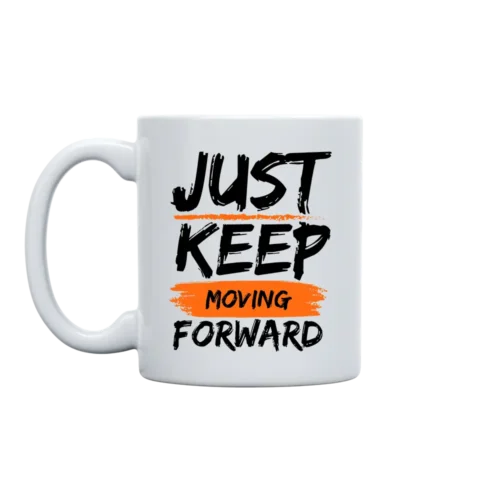 Just Keep Moving Forward 11oz. Mug