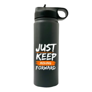 Just Keep Moving Forward 20oz Sport Water Bottle