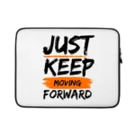 Just Keep Moving Forward Water Resistant Laptop Sleeve – 15 Inch