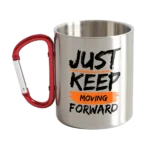 Just Keep Moving Forward Carabiner Mug 12oz