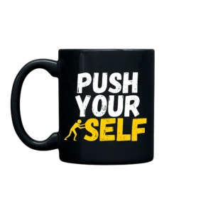 Push Your Self 11oz. Mug