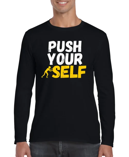Push Your Self Men’s Long Sleeve Shirt