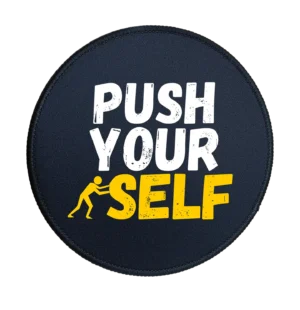 Push Your Self Premium Round Mouse Pad With Stitched Edges