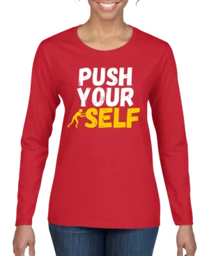 Push Your Self Women’s Long Sleeve Shirt