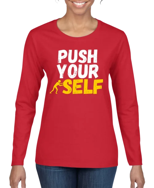 Push Your Self Women’s Long Sleeve Shirt