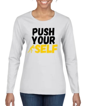 Push Your Self Women’s Long Sleeve Shirt