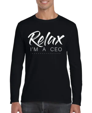 Relax Im A CEO Men’s Long Sleeve Shirt