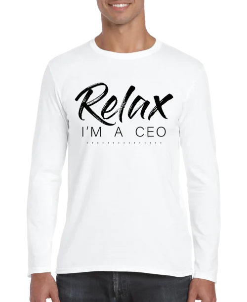 Relax Im A CEO Men’s Long Sleeve Shirt