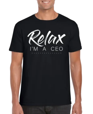 Relax Im A CEO Men’s Unisex T-shirt