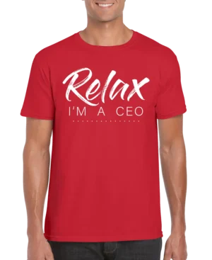 Relax Im A CEO Men’s Unisex T-shirt