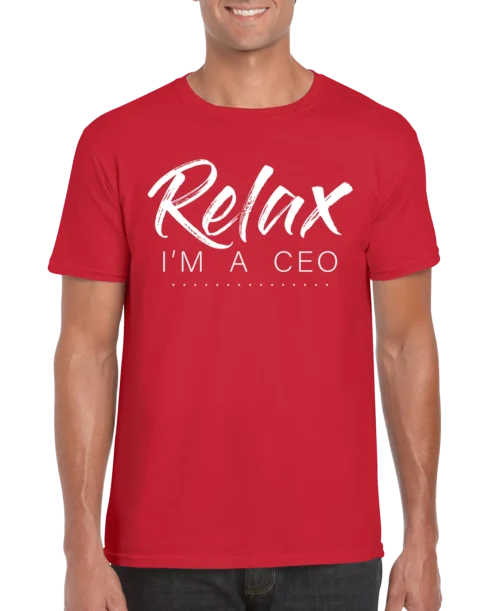 Relax Im A CEO Men’s Unisex T-shirt