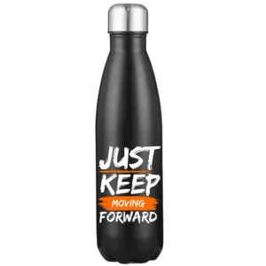 Just Keep Moving Forward 17oz Stainless Steel Water Bottle