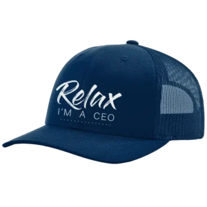 Relax Im A CEO Embroidered Hat