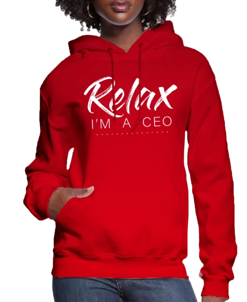 Relax Im A CEO Women’s Hoodie