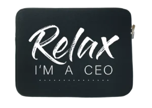 Relax Im A CEO Water Resistant Laptop Sleeve With Side Pocket – 15 Inch