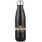 Born To Win 17oz Stainless Steel Water Bottle