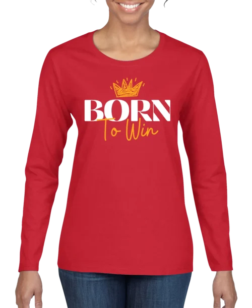Born To Win Women’s Long Sleeve Shirt