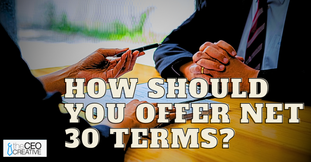 How Should You Offer Net 30 Terms?