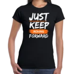 Just Keep Moving Forward Women’s Slim Fit T-shirt