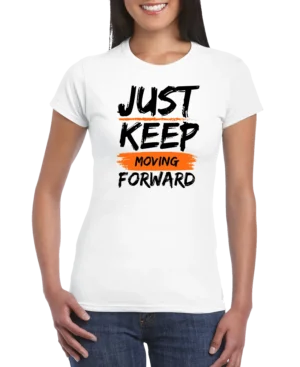 Just Keep Moving Forward Women’s Slim Fit T-shirt