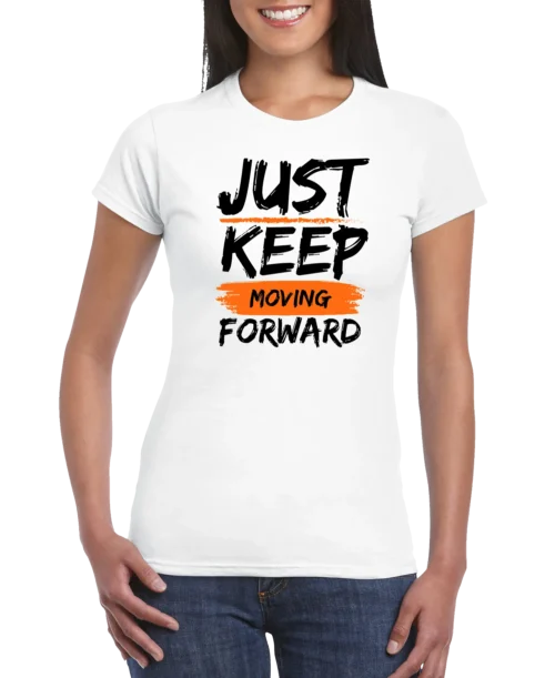 Just Keep Moving Forward Women’s Slim Fit T-shirt