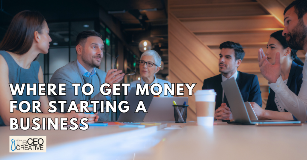 Where To Get Money For Starting A Business