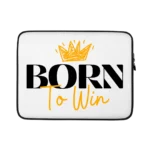 Born To Win Water Resistant Laptop Sleeve – 15 Inch