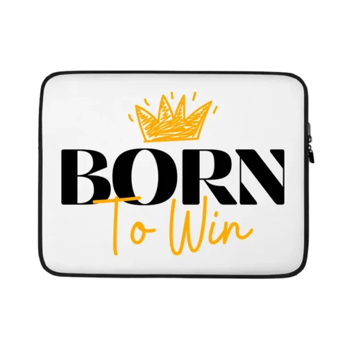 Born To Win Water Resistant Laptop Sleeve – 15 Inch