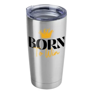 Born To Win 20oz Insulated Vacuum Sealed Tumbler