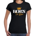 Born To Win Women’s Slim Fit T-shirt