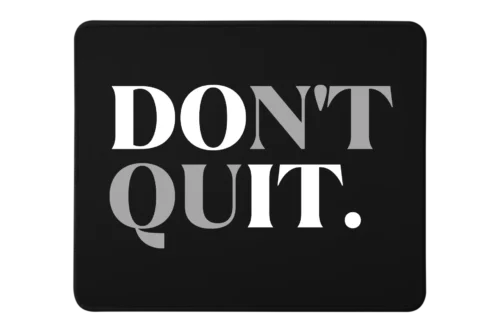 Don't Quit Premium Rectangle Mouse Pad With Stitched Edges