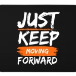 Just Keep Moving Forward Premium Rectangle Mouse Pad With Stitched Edges