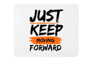 Just Keep Moving Forward Premium Rectangle Mouse Pad With Stitched Edges