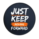 Just Keep Moving Forward Premium Round Mouse Pad With Stitched Edges