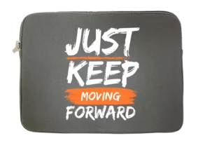 Just Keep Moving Forward Water Resistant Laptop Sleeve With Side Pocket – 15 Inch