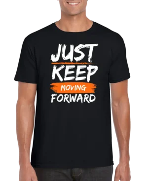 Just Keep Moving Forward Men’s Unisex T-shirt
