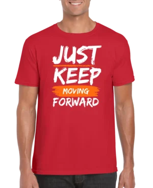 Just Keep Moving Forward Men’s Unisex T-shirt